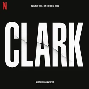 Clark : a dramatic score from the Netflix series